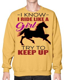 i kno i ride like a girl try to keep up - horse- Sweatshirt - Crew