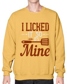 i licked it so its mine 223# - cooking- Sweatshirt - Crew