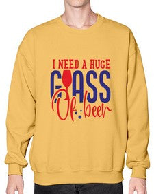 i need a huge glass of beer 1151# - beer- Sweatshirt - Crew