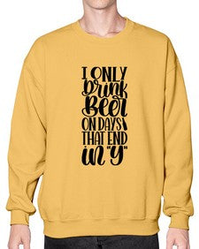 i only drink beer on days 1156# - beer- Sweatshirt - Crew