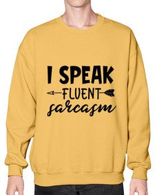 i speak fluent sarcasm 38# - sarcastic- Sweatshirt - Crew