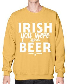 irish you were beer 1211# - beer- Sweatshirt - Crew