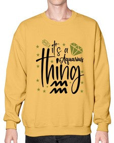 its a Aquarius thing 263# - aquarius- Sweatshirt - Crew