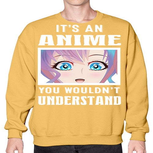 its an anime you wouldnt understand251# - anime- Sweatshirt - Crew