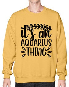 its an aquarius thing 275# - aquarius- Sweatshirt - Crew