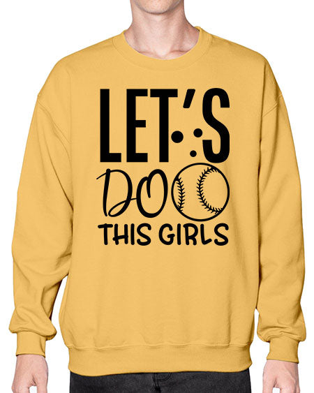 lets do this girls 2281# - softball- Sweatshirt - Crew