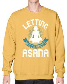 letting go is the hardest asana  407# - yoga- Sweatshirt - Crew