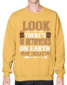 look theres no metaphysics on earth like chocolates 513# - chocolate- Sweatshirt - Crew