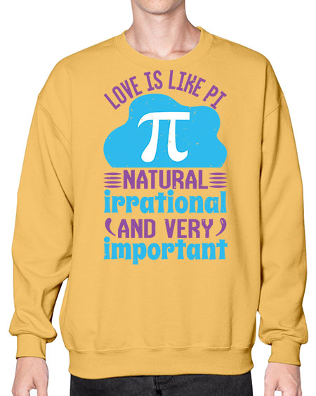 love is like Pi natural irrational and very important 33# - pi- Sweatshirt - Crew