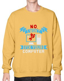 no i wont fix your computer 20# - computer- Sweatshirt - Crew