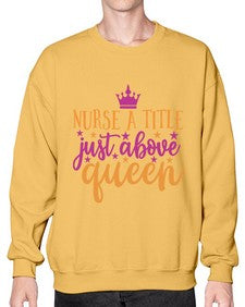 nurse a title just above queen Style 317# - nurse- Sweatshirt - Crew