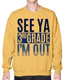see ya third grade im out 845# - third grade- Sweatshirt - Crew