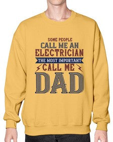 some people call me an electrician the most important call me dad Style 362# - engineer- Sweatshirt - Crew