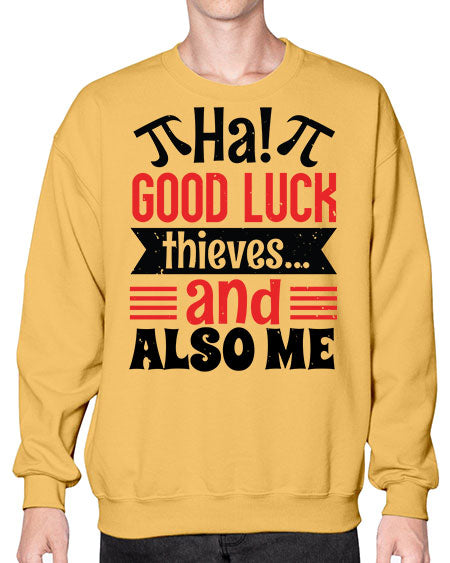 that good luck thieves and also me 46# - pi- Sweatshirt - Crew