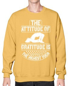 the attitude of gratitude is the highest yoga  544# - yoga- Sweatshirt - Crew