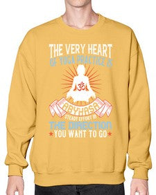 the very heart of yoga practice is abyhasa steady effort in the direction you want to go  564# - yoga- Sweatshirt - Crew