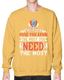 the yoga pose you avoid the most you need the most  568# - yoga- Sweatshirt - Crew