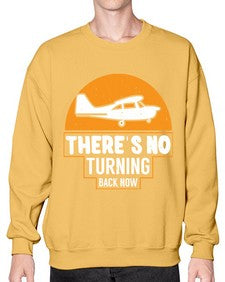 theres no turning back now  43# - airplane- Sweatshirt - Crew