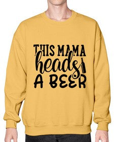 this mama heads a beer 434# - beer- Sweatshirt - Crew