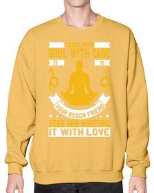 treat your soul with care it is your bosom friend feed and nurture it with love  588# - yoga- Sweatshirt - Crew