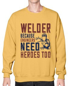 welder beacuse engineers need heros too Style 470# - engineer- Sweatshirt - Crew