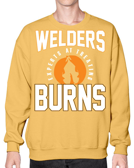 welders experts at treating burns 1625# - welder- Sweatshirt - Crew