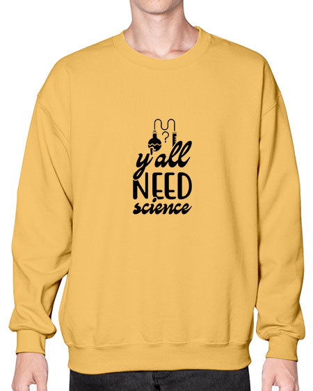 yall need science 2# - general science- Sweatshirt - Crew