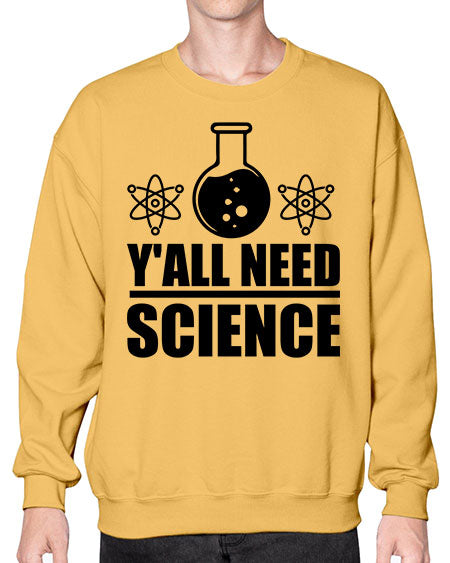 yall need science 8# - general science- Sweatshirt - Crew