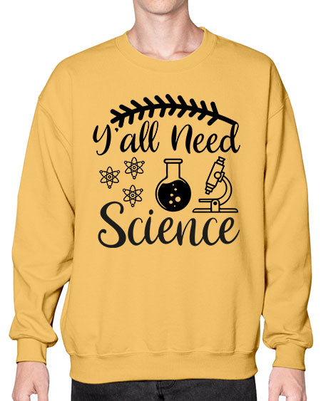 yall need science 9# - general science- Sweatshirt - Crew