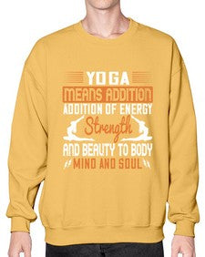 yoga means addition addition of energy strength and beauty to body mind and soul  630# - yoga- Sweatshirt - Crew
