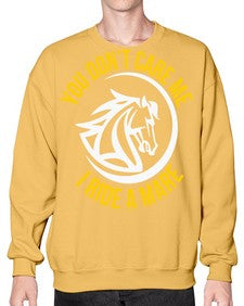you don’t care me i ride a mare Style 1# - horse- Sweatshirt - Crew