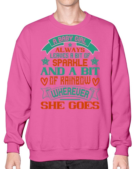 A baby girl always leaves a bit of sparkle and a bit of rainbow wherever she goes Style 255# - baby- Sweatshirt - Crew