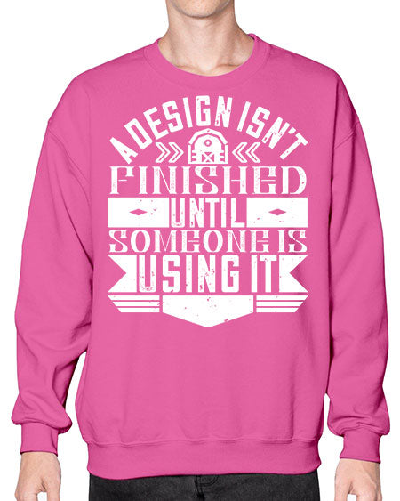 A design isnt finished until someone is using it Style 8# - architect- Sweatshirt - Crew