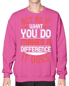Act as if what you do makes a difference It does Style 48# - volunteer- Sweatshirt - Crew
