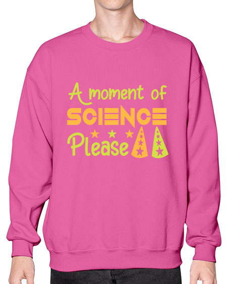 AmomentofSCIENCEpleaseScience tshirt design Sciencetshirtdesign 291# - general science- Sweatshirt - Crew