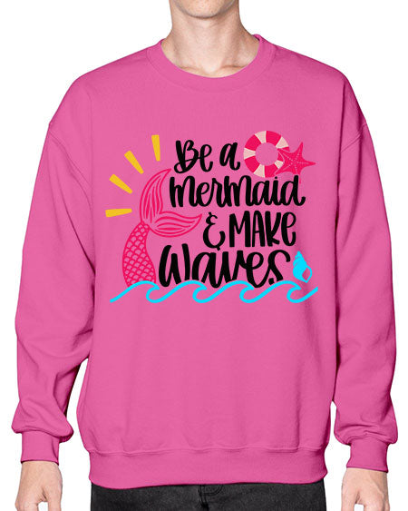 Be A Mermaid Make Waves Style 53# - summer- Sweatshirt - Crew