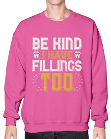 Be kind i have fillings too Style 58# - dentist- Sweatshirt - Crew