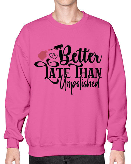 Better Late Than Unpolished 622# - nail tech- Sweatshirt - Crew
