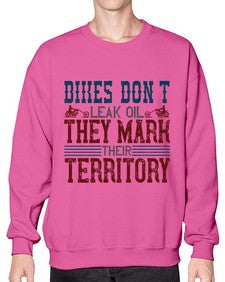Bikes dont leak oil they mark their territory 10# - motorcycle- Sweatshirt - Crew