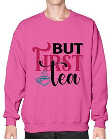 But First Tea 700# - tea- Sweatshirt - Crew