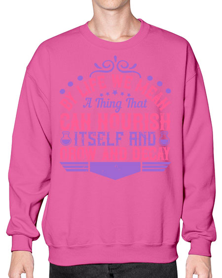 By life we mean a thing that can nourish itself and grow and decay 308# - general science- Sweatshirt - Crew