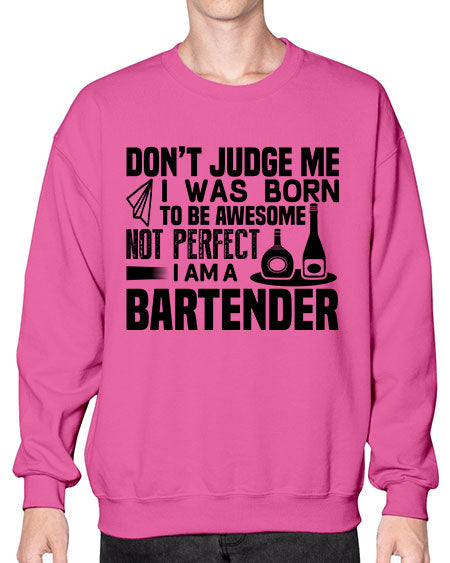 DONT JUDGE ME Style 129# - bartender- Sweatshirt - Crew