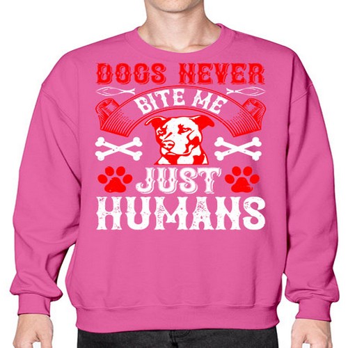 Dogs never bite me Just humans Style 209# - dogs- Sweatshirt - Crew