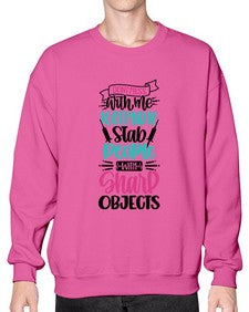 Dont Mess With Me I Get Paid To Satb People With Sharp Objects Style Style 721# - nurse- Sweatshirt - Crew