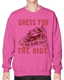 Dress for the slide not the ride 17# - motorcycle- Sweatshirt - Crew