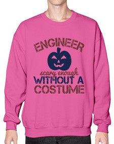 ENGINEER SCARY ENOUGH WITHOUT A COUSTUME Style 145# - engineer- Sweatshirt - Crew