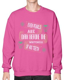 Even pearls are dark before Style 150# - dentist- Sweatshirt - Crew