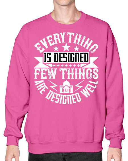 Everything is designed Few things are designed well Style 153# - architect- Sweatshirt - Crew