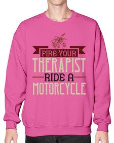 Fire your therapist ride a motorcycle 19# - motorcycle- Sweatshirt - Crew