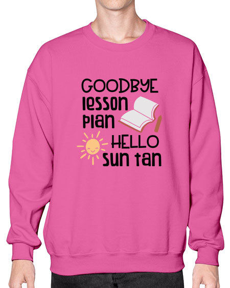 Goodbye lesson plan hello summer tan 101# - summer- Sweatshirt - Crew